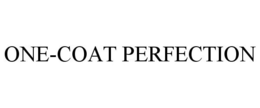 ONE-COAT PERFECTION trademark