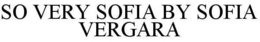 SO VERY SOFIA BY SOFIA VERGARA trademark