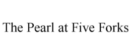 THE PEARL AT FIVE FORKS trademark