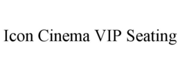 ICON CINEMA VIP SEATING trademark