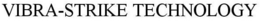 VIBRA-STRIKE TECHNOLOGY trademark