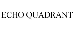 ECHO QUADRANT trademark