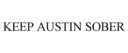 KEEP AUSTIN SOBER trademark