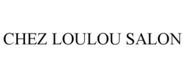 CHEZ LOULOU SALON trademark
