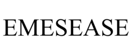EMESEASE trademark
