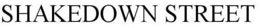 SHAKEDOWN STREET trademark