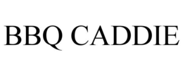 BBQ CADDIE trademark