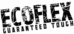 ECOFLEX GUARANTEED TOUGH trademark