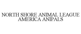 NORTH SHORE ANIMAL LEAGUE AMERICA ANIPALS trademark