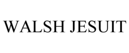 WALSH JESUIT trademark