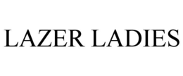 LAZER LADIES trademark