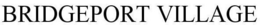 BRIDGEPORT VILLAGE trademark