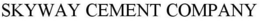SKYWAY CEMENT COMPANY trademark