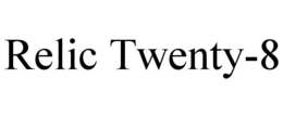 RELIC TWENTY-8 trademark