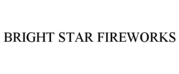 BRIGHT STAR FIREWORKS trademark