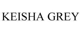 KEISHA GREY trademark