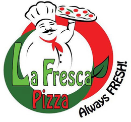 LA FRESCA PIZZA ALWAYS FRESH! trademark