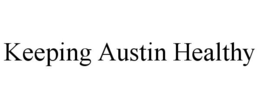 KEEPING AUSTIN HEALTHY trademark