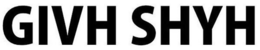 GIVH SHYH trademark