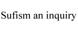 SUFISM AN INQUIRY trademark