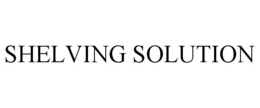 SHELVING SOLUTION trademark