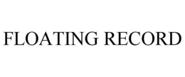 FLOATING RECORD trademark