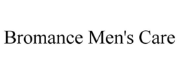 BROMANCE MEN'S CARE trademark