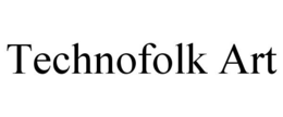 TECHNOFOLK ART trademark