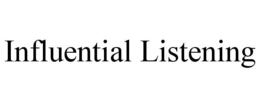 INFLUENTIAL LISTENING trademark