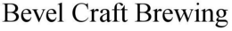 BEVEL CRAFT BREWING trademark