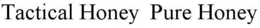 TACTICAL HONEY PURE HONEY trademark