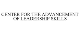 CENTER FOR THE ADVANCEMENT OF LEADERSHIP SKILLS trademark