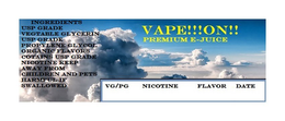 VAPE!!!ON!!! PREMIUM E-JUICE VG/PG NICOTINE FLAVOR DATE INGREDIENTS USP GRADE VEGTABLE GYCERIN USP GRADE PROPYLENE GYCOL ORGANIC FLAVORS CONTAINS USP GRADE NICOTINE KEEP AWAY FROM CHILDREN AND PETS HARMFUL IF SWALLOWED trademark
