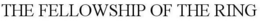 THE FELLOWSHIP OF THE RING trademark