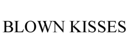 BLOWN KISSES trademark