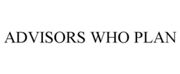 ADVISORS WHO PLAN trademark