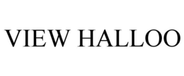VIEW HALLOO trademark