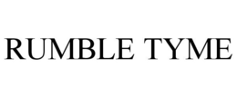 RUMBLE TYME trademark