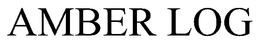 AMBER LOG trademark