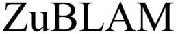 ZUBLAM trademark