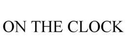 ON THE CLOCK trademark