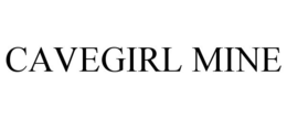 CAVEGIRL MINE trademark