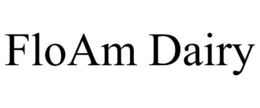 FLOAM DAIRY trademark