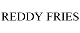 REDDY FRIES trademark