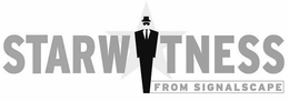 STARWITNESS FROM SIGNALSCAPE trademark