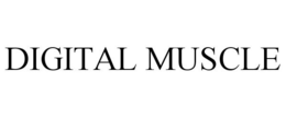 DIGITAL MUSCLE trademark