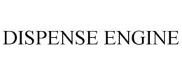 DISPENSE ENGINE trademark