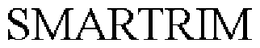 SMARTTRIM trademark