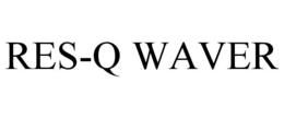 RES-Q WAVER trademark