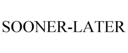 SOONER-LATER trademark